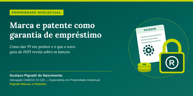 Marca e patente como garantia de empréstimo: o que diz o guia do INPI